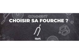 COMMENT CHOISIR SA FOURCHE ?